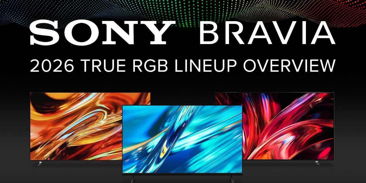Sony Rilis Bravia 9 II Dan 7 II Dengan Teknologi True RGB